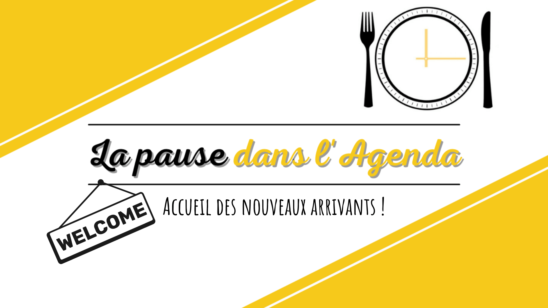 La Pause dans l'agenda : Accueil des nouveaux arrivants ! 