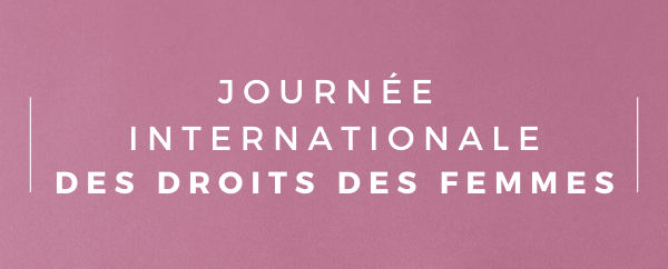 Journée Internationale des Droits des Femmes
